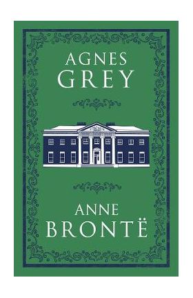 Agnes Grey - Anne Bronte