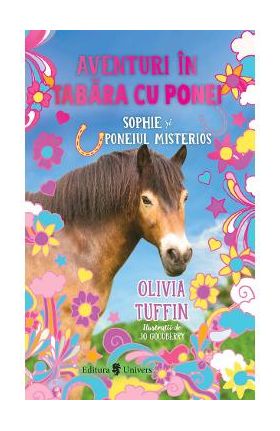 Aventuri in tabara cu ponei. Sophie si poneiul misterios - Olivia Tuffin