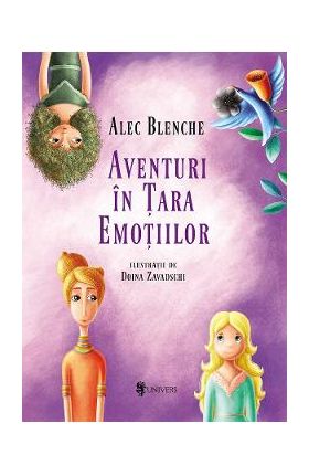 Aventuri in Tara Emotiilor - Alec Blenche