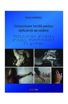 Comunicare tactila pentru deficientii de vedere - Vasile Gherhes