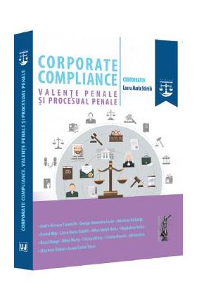 Corporate compliance. Valente penale si procesual penale - Laura Maria Stanila