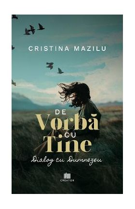 De vorba cu Tine - Cristina Mazilu