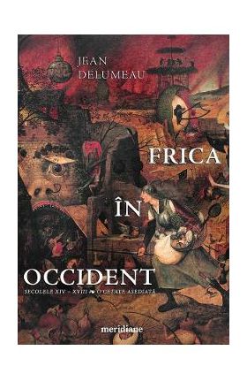 Frica in Occident. Secolele XIV-XVIII. O cetate asediata - Jean Delumeau