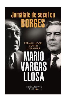 Jumatate de secol cu Borges - Mario Vargas Llosa