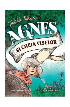 Agnes si cheia viselor - Tuutikki Tolonen