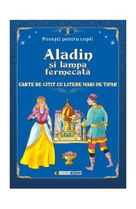 Aladin si lampa fermecata. Povesti pentru copii