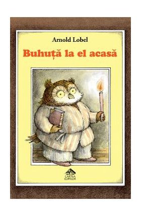 Buhuta la el acasa - Arnold Lobel