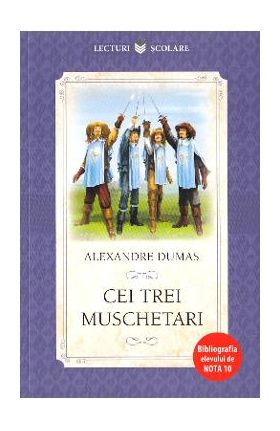 Cei trei muschetari - Alexandre Dumas