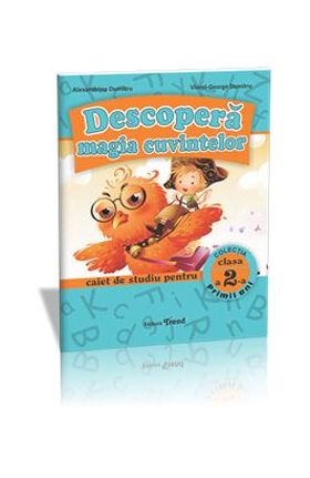 Descopera magia cuvintelor Cls 2 Caiet - Alexandrina Dumitru, Viorel-George Dumitru