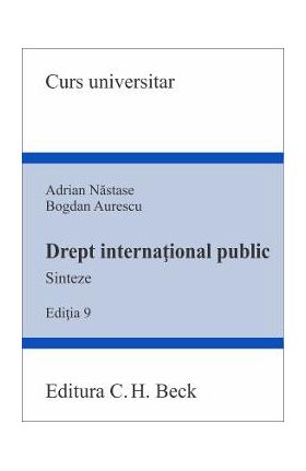 Drept international public. Sinteze Ed.9 - Adrian Nastase, Bogdan Aurescu