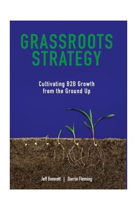 Grassroots Strategy - Jeff W Bennett, Darrin W Fleming