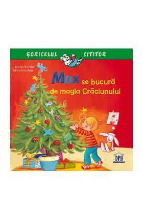 Max se bucura de magia Craciunului - Christian Tielmann, Sabine Kraushaar
