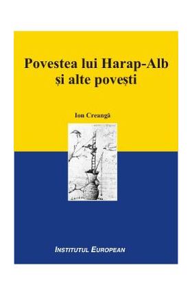 Povestea lui Harap-Alb si alte povesti - Ion Creanga