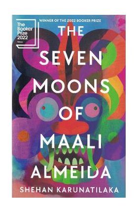 The Seven Moons of Maali Almeida - Shehan Karunatilaka