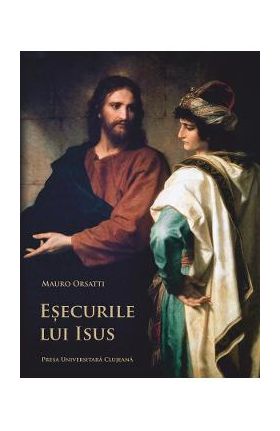 Esecurile lui Isus - Mauro Orsatti