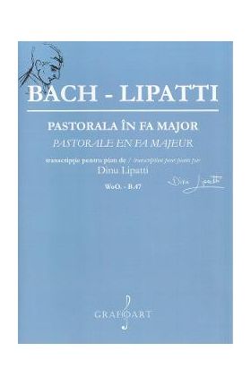 Pastorala in Fa Major - Bach-Lipatti