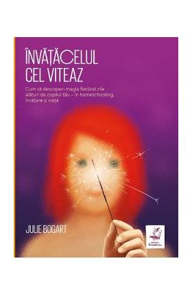 Invatacelul cel viteaz - Julie Bogart