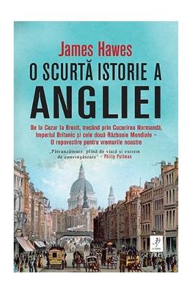 O scurta istorie a Angliei - James Hawes