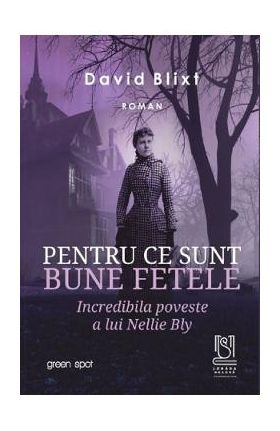 Pentru ce sunt bune fetele - David Blixt