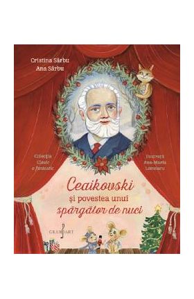 Ceaikovski si povestea unui spargator de nuci - Cristina Sarbu, Ana Sarbu