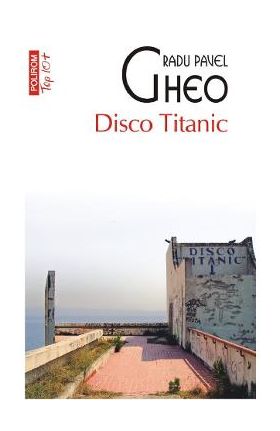 Disco Titanic - Radu Pavel Gheo