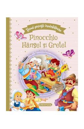 Doua povesti incantatoare: Pinocchio si Hansel si Gretel