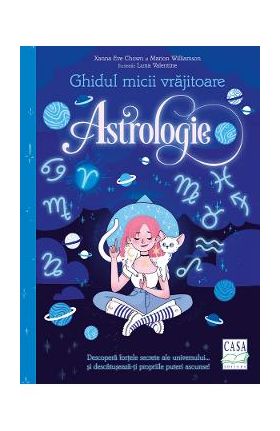 Ghidul micii vrajitoare. Astrologie - Xanna Eve Chown, Marion Williamson