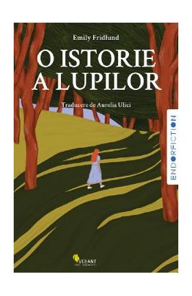 O istorie a lupilor - Emily Fridlund
