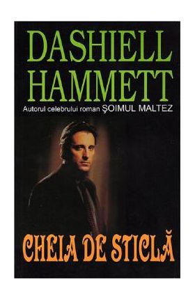 Cheia de sticla - Dashiell Hammett