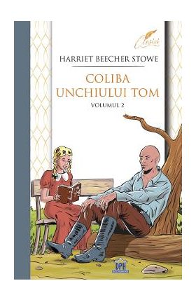 Coliba unchiului Tom Vol.2 - Harriet Beecher Stowe