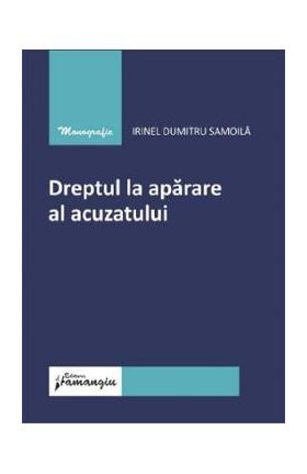 Dreptul la aparare al acuzatului - Irinel Dumitru Samoila