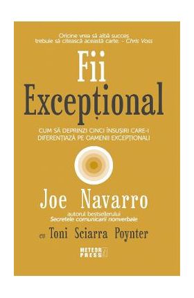 Fii exceptional - Joe Navarro, Toni Sciarra Poynter