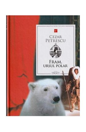 Fram, ursul polar - Cezar Petrescu