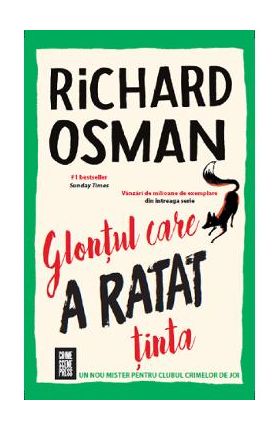 Glontul care a ratat tinta - Richard Osman