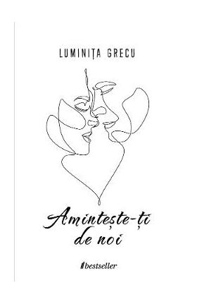 Aminteste-ti de noi - Luminita Grecu