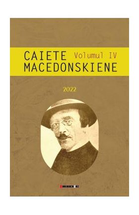 Caiete macedonskiene Vol.4 - Ion Munteanu