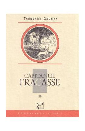Capitanul Fracasse Vol.2 - Theophile Gautier