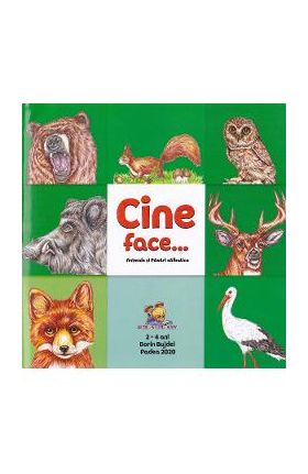 Cine face...? Animale si pasari salbatice - Dorin Bujdei