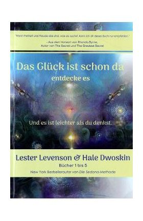 Das Gluck ist schon da entdecke es - Lester Levenson, Hale Dwoskin