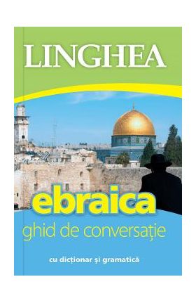 Ebraica. Ghid de conversatie cu dictionar si gramatica. Ed. 2