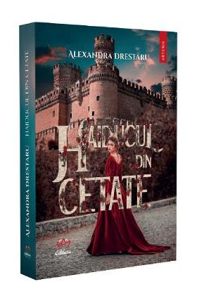 Haiducul din cetate - Alexandra Drestaru