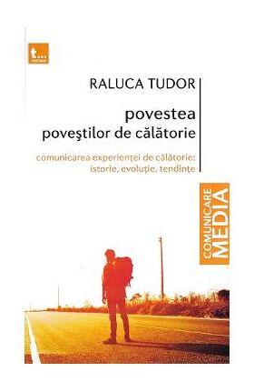 Povestea povestilor de calatorie - Raluca Tudor