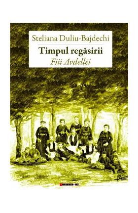 Timpul regasirii. Fiii Avdellei - Steliana Duliu-Bajdechi