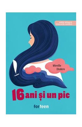 16 ani si un pic - Mireille Disdero