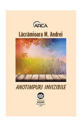 Anotimpuri invizibile - Lacramioara M. Andrei