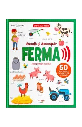 Bebe invata. Ascult si descopar ferma. Carte cu sunete