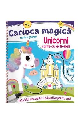 Carioca magica. Scrie si sterge: Unicorni. Carte cu activitati