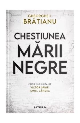 Chestiunea Marii Negre - Gheorghe I. Bratianu