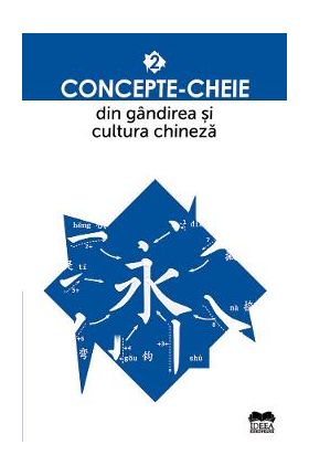 Concepte-cheie din gandirea si cultura chineza Vol.2