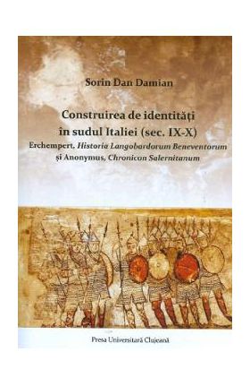 Construirea de identitati in sudul Italiei Sec. IX-X - Sorin Dan Damian